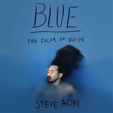 Steve Aoki's 'Blue: The Color of Noise': 5 Things We  .